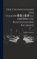 Der Grundgedanke Der Volkswirtschaftslehre Und Die Rententheorie Ricardos