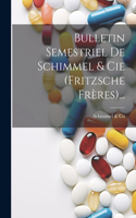 Bulletin Semestriel De Schimmel & Cie (fritzsche Frères)...