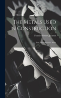 The Metals Used in Construction: Iron, Steel, Bessemer Metal