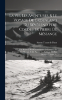 Vie, Les Aventures, & Le Voyage De Groenland Du Révérend Père Cordelier Pierre De Méssange