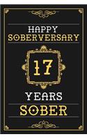 17 Years Sober Journal: Lined Journal / Notebook / Diary - Happy 17th Soberversary - Fun Practical Alternative to a Card - Sobriety Gifts For Men And Women Who Are 17 yr So