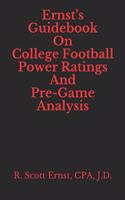 Ernst's Guidebook On College Football Power Ratings and Pre-Game Analysis