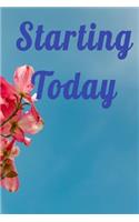 Starting Today