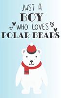 Just A Boy Who Loves Polar Bears: Cute Polar Bear Lovers Journal / Notebook / Diary / Birthday Gift (6x9 - 110 Blank Lined Pages)