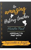 An Amazing History Teacher Hard to Find Difficult to Part With & Impossible to Forget