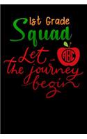 1st grade squad let the journey begin: begin back to school Lined Notebook / Diary / Journal To Write In for Back to School gift for boys, girls, students and teachers