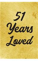 51 Years Loved Notebook - Guest Book for 51 Year Old Women - 51st Birthday Gift for Women - 51 Years Old Birthday Gift