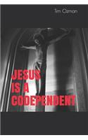 Jesus is a Codependent
