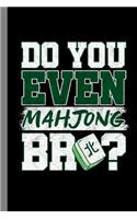 Do You Even Mahjong Bro?