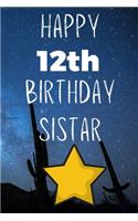 Happy 12thBirthday Sistar: Funny 12th Birthday Gift Journal / Notebook / Diary Quote (6 x 9 - 110 Blank Lined Pages)