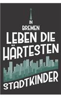In Bremen Leben Die Härtesten Stadtkinder