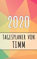 2020 Tagesplaner von Timm: Personalisierter Kalender für 2020 mit deinem Vornamen