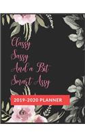 Classy Sassy and a Bit Smart Assy: Graduate School Planner 2019-2020, Weekly and Monthly Academic Planner, Appreciation Gag Gift for Graduation, College, High School, (January 2019 Th