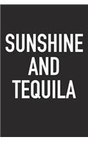Sunshine and Tequila: A 6x9 Inch Matte Softcover Journal Notebook with 120 Blank Lined Pages and an Encouraging Funny Cover Slogan