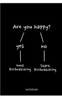 Are You Happy Notebook: Blank Lined Journal 6x9 - Bird Watching Birding Birdwatcher Binoculars Gift