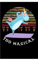 too magical