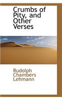 Crumbs of Pity, and Other Verses