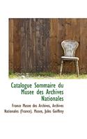 Catalogue Sommaire Du Mus E Des Archives Nationales