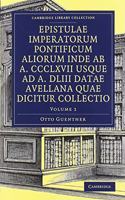 Epistulae Imperatorum Pontificum Aliorum Inde AB A. CCCLXVII Usque AD A. DLIII Datae Avellana Quae Dicitur Collectio 2 Volume Set