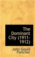 The Dominant City (1911-1912)