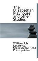 The Elizabethan Playhouse and Other Studies