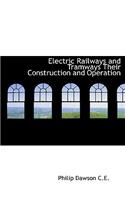 Electric Railways and Tramways Their Construction and Operation