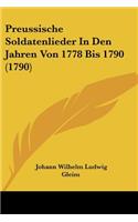 Preussische Soldatenlieder In Den Jahren Von 1778 Bis 1790 (1790)