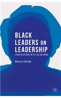 Black Leaders on Leadership