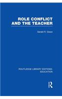 Role Conflict and the Teacher (Rle Edu N)