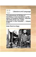 The Adventures of Gil Blas of Santillane. a New Translation, by the Author of Roderick Random. Adorned with Thirty-Three Cuts, Neatly Engraved. in Fou