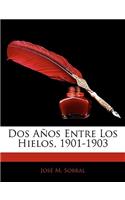 Dos Años Entre Los Hielos, 1901-1903