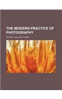 The Modern Practice of Photography