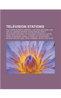 Television Stations: Call Signs in North America, Cartoon Network, Axn Asia, Al Jazeera Sports, Nickelodeon, Early Television Stations(English)