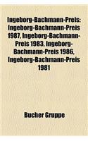 Ingeborg-Bachmann-Preis: Ingeborg-Bachmann-Preis 1987, Ingeborg-Bachmann-Preis 1983, Ingeborg-Bachmann-Preis 1986, Ingeborg-Bachmann-Preis 1981(German)