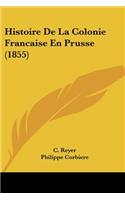 Histoire De La Colonie Francaise En Prusse (1855)