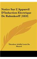Notice Sur L'Appareil D'Induction Electrique De Ruhmkorff (1859)