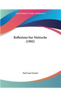 Reflexions Sur Nietzsche (1902): (French)