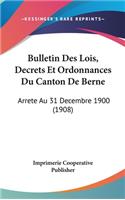Bulletin Des Lois, Decrets Et Ordonnances Du Canton de Berne