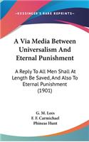 A Via Media Between Universalism and Eternal Punishment
