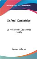 Oxford, Cambridge: La Musique Et Les Lettres (1895)