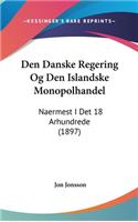 Den Danske Regering Og Den Islandske Monopolhandel