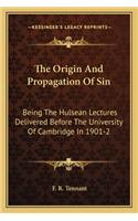 Origin and Propagation of Sin: Being the Hulsean Lectures Delivered Before the University of Cambridge in 1901-2