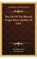 Life of the Blessed Virgin Mary, Mother of God