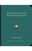 Superstitions and Household Beliefs