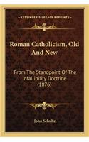 Roman Catholicism, Old and New