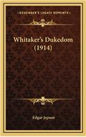 Whitaker's Dukedom (1914)
