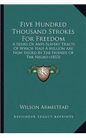 Five Hundred Thousand Strokes for Freedom