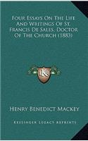 Four Essays On The Life And Writings Of St. Francis De Sales, Doctor Of The Church (1883)