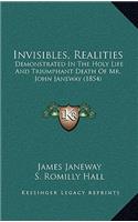 Invisibles, Realities: Demonstrated in the Holy Life and Triumphant Death of Mr. John Janeway (1854)