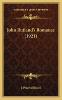 John Rutland's Romance (1921)